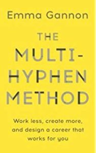 The Multi Hyphen Method by Emma Gannon The Multi Hyphen Method by Emma Gannon