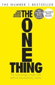 The One Thing by Gary Keller The One Thing by Gary Keller